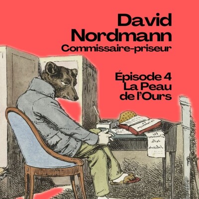 Épisode 4 : la Peau de l'Ours / David Nordmann, commissaire-priseur cover