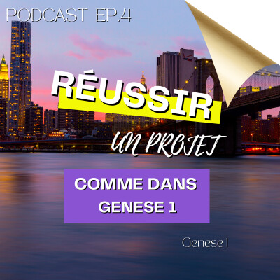 EP 4 - Réussir un projet comme dans Genese 1 cover
