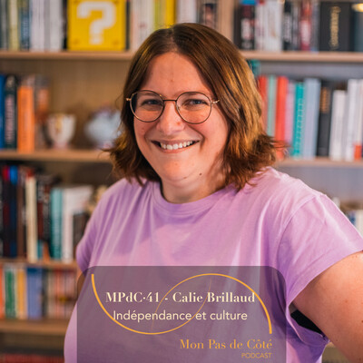 Indépendance, culture et audace : la trilogie gagnante pour retrouver du sens · Mon Pas de Côté & Calie Brillaud cover