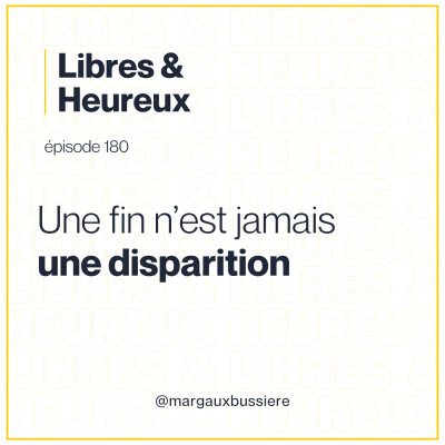 180 – Pourquoi les fins nous font si peur et comment changer notre regard 😱➡️😊 cover