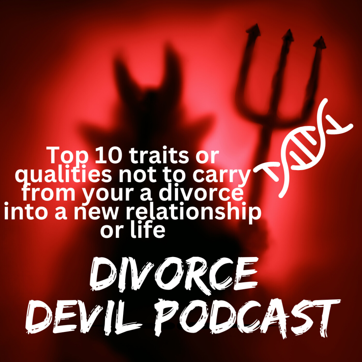 Top 10 negative traits / qualities not to carry over from your divorce into your divorce recovery. episode artwork