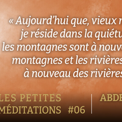 Les petites méditations #6 : "Aujourd'hui que, vieux moine..." cover