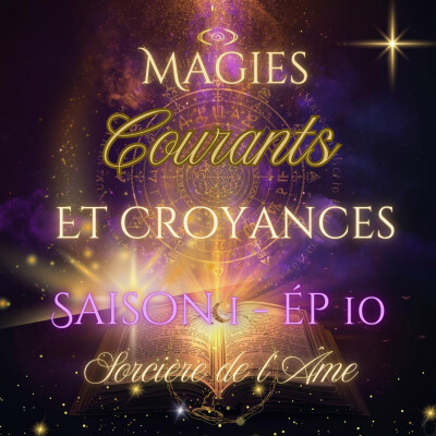 S1 - Ep 10 : Magies, Courants et Croyances cover