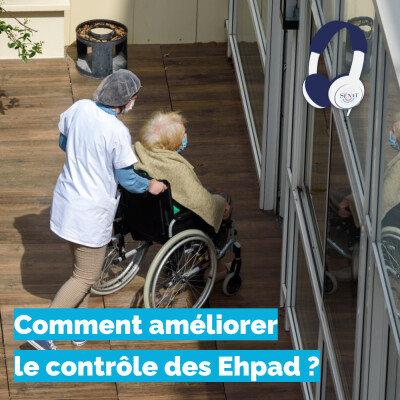 Comment améliorer le contrôle des Ehpad ? cover