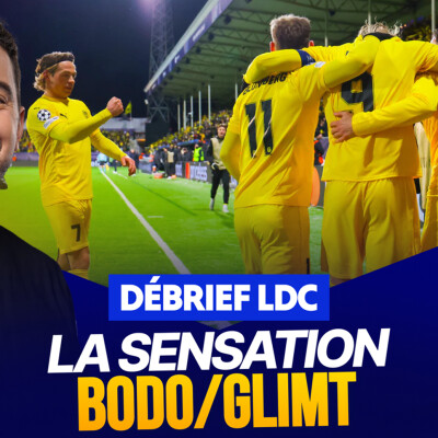 Le Débrief LDC : la grande sensation Bodo/Glimt ! cover
