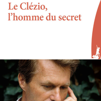 Le Clézio, l'homme du secret cover