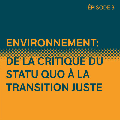 Environnement: de la critique du statut quo à la transition juste cover
