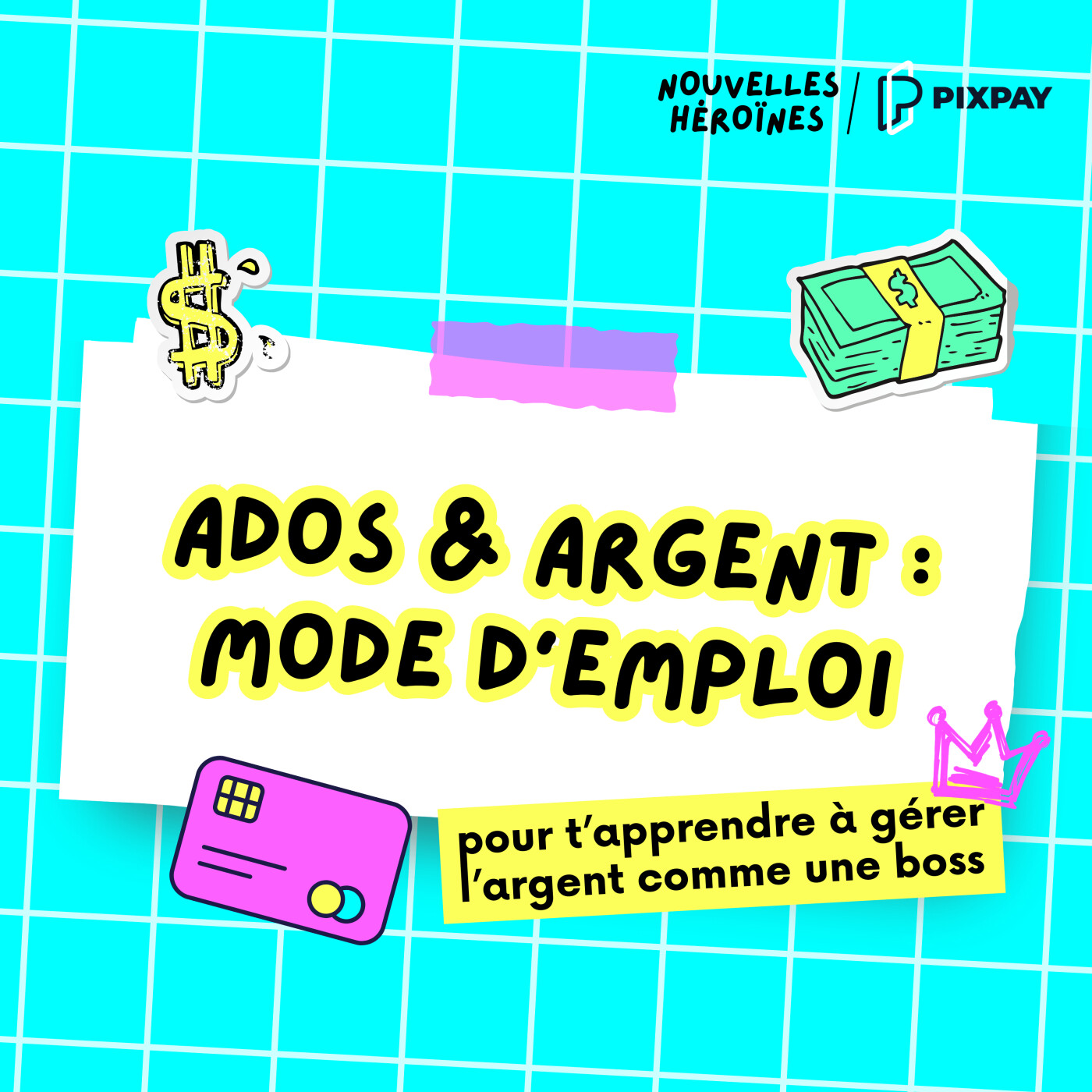 [HORS-SÉRIE SPÉCIAL ADOS]  6 (top) conseils pour t'apprendre à gérer ton argent de poche comme une boss
