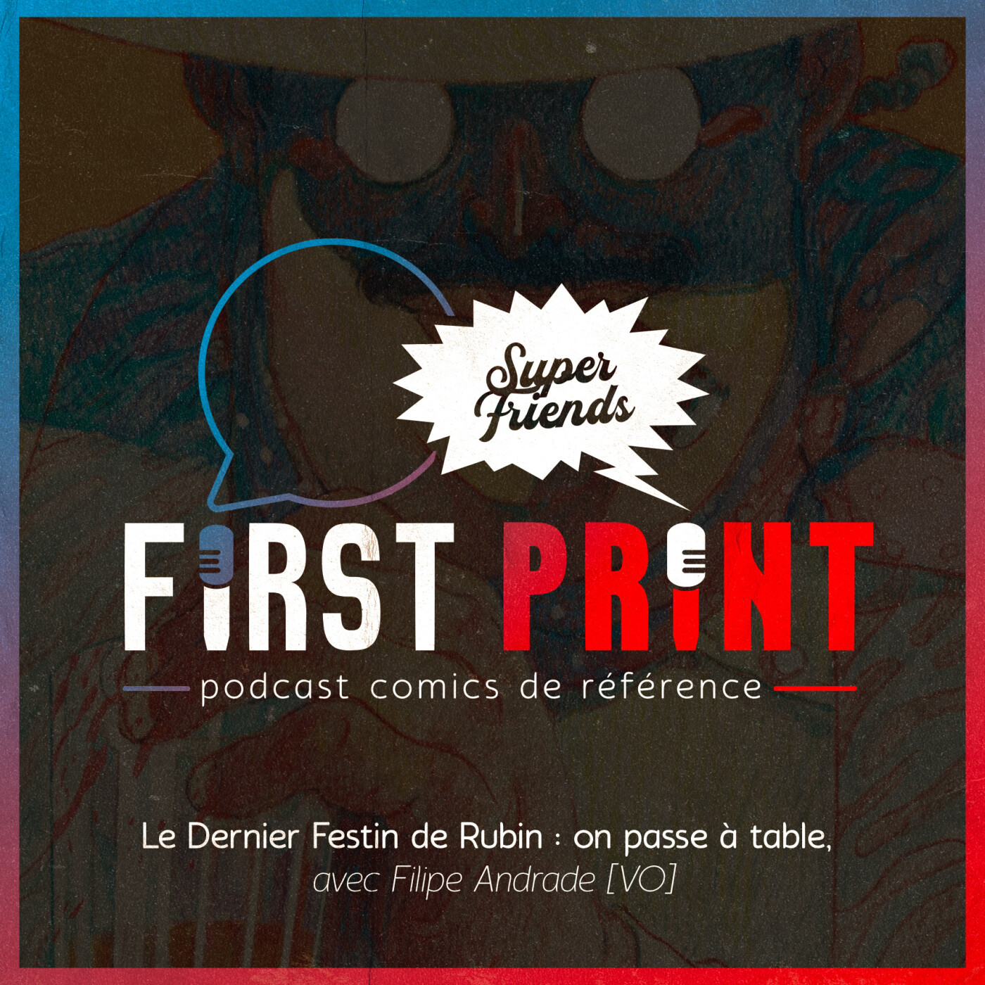 First Print - Votre podcast comics (& BD) préféré !