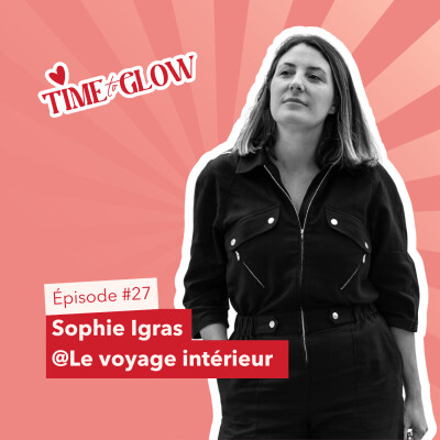 #27 Changer de vie et entreprendre : le parcours inspirant de Sophie @Le Voyage Intérieur cover