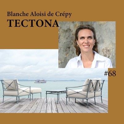 #68 Blanche Aloisi de Crépy / TECTONA, l'élégance à la française cover