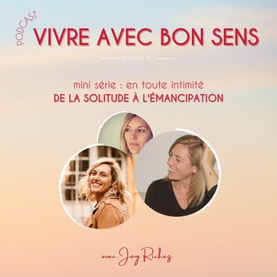 40 - [Mini série - En toute intimité] - De la solitude à l‘émancipation cover