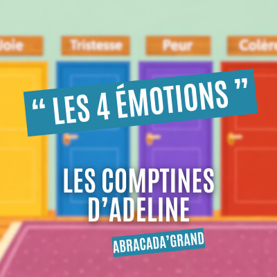 Les 4 émotions - Les comptines d'Adeline - Abracada'Grand cover