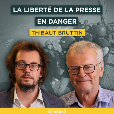 La liberté de la presse en danger. Avec Thibaut Bruttin | Entretiens géopo cover