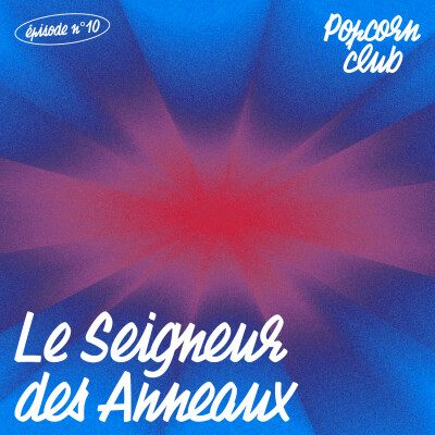 Popcorn Club #10 - Le Seigneur des Anneaux cover