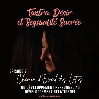 #7 – Chemin d’Eveil des Lotus - Du développement personnel au développement relationnel cover