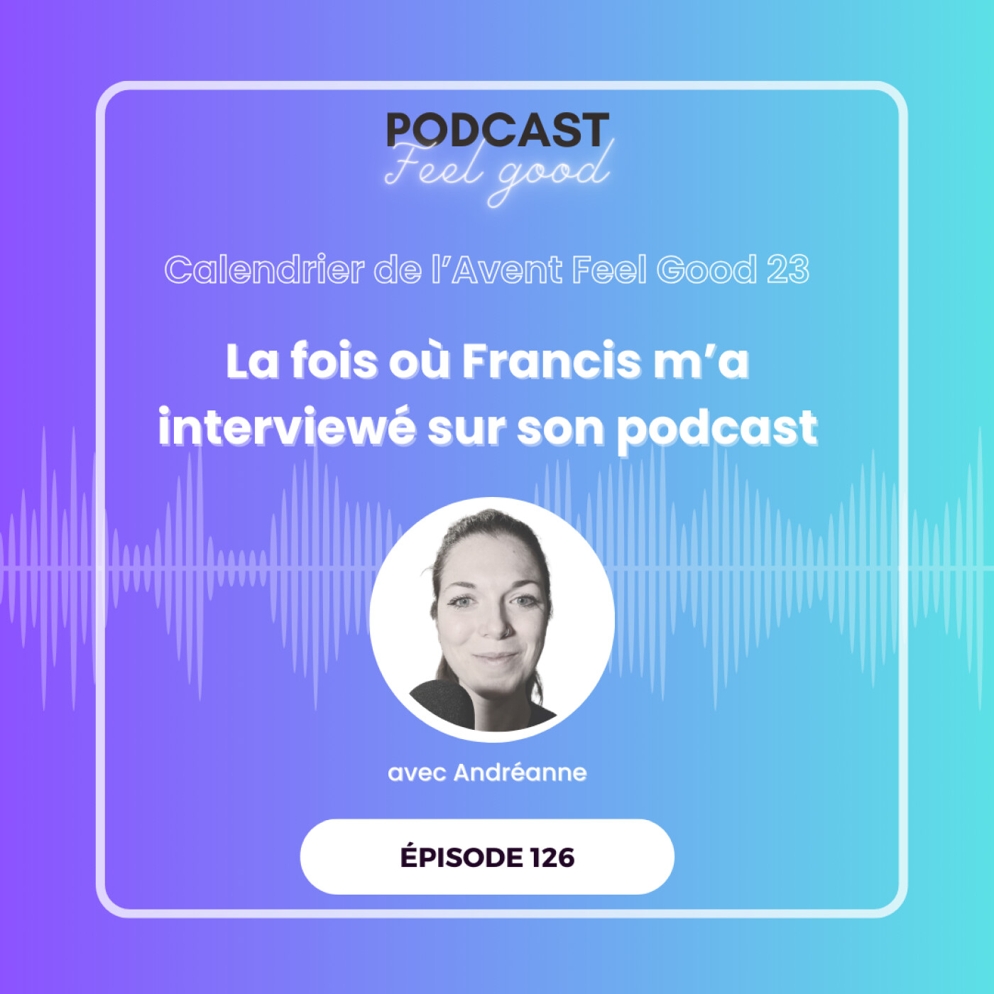 Le Podcast Feel Good