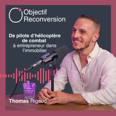 #35 - Thomas Rigaud : De pilote d'hélicoptère de combat à entrepreneur dans l'immobilier cover