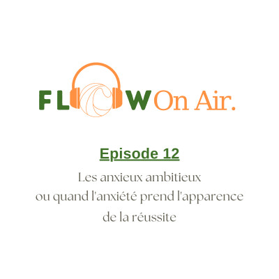 #12 - Les anxieux ambitieux ou quand l'anxiété prend l'apparence de la réussite. cover