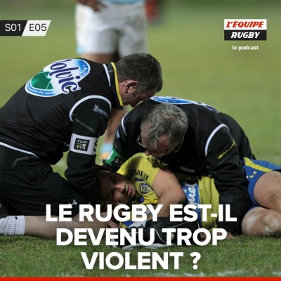 Le rugby est-il devenu trop violent ? cover