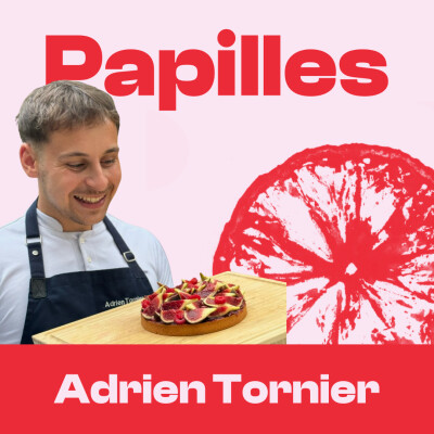 #202 - Adrien Tornier - Imaginer une nouvelle manière d’être pâtissier cover