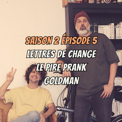 S02E05 - Lettres de change, Le pire prank, Goldman cover