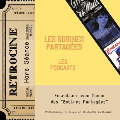 Pourquoi aime t-on autant le cinéma ? Rencontre cinéphile avec Manon du podcast Les Bobines Partagées | RetroCiné Hors Séance #5 cover