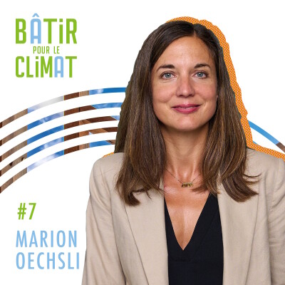 #7 - Marion Oechsli - Quelles solutions pour construire bas carbone à grande échelle ? cover