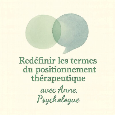 Redéfinir les termes du positionnement thérapeutique avec Anne, psychologue cover