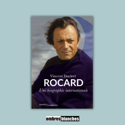 Vincent Duclert → Rocard. Une biographie internationale cover