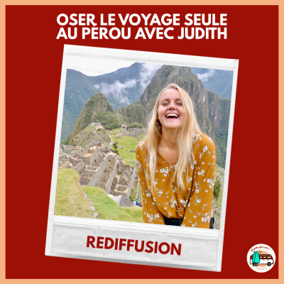Oser en voyage seule au Pérou : Judith raconte son échange universitaire cover