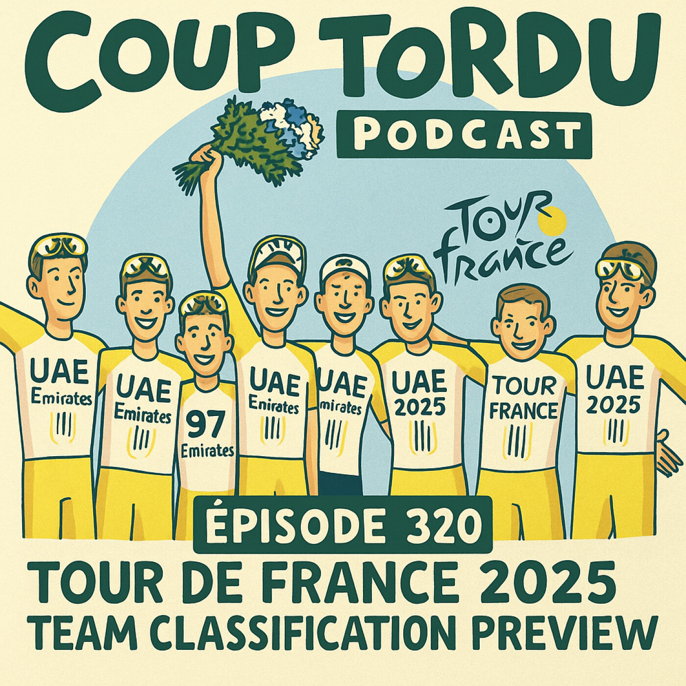 COUP TORDU 320 : TOUR DE FRANCE 2025 ! TEAM CLASSIFICATION, LA PREVIEW episode artwork