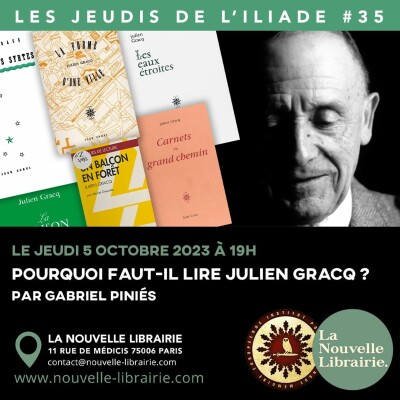 Les jeudis de l'ILIADE #35 : Pourquoi faut-il lire Julien Gracq ? cover