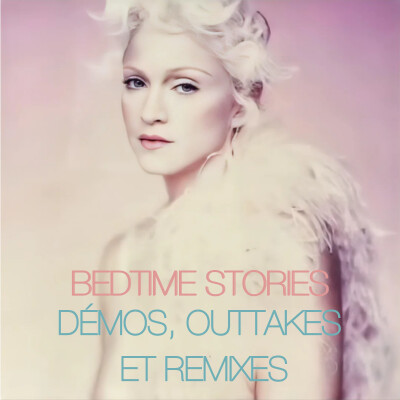 Bedtime Stories · Madonna : les démos, outtakes et remixes cover