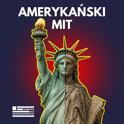 Amerykański mit i prawda o Ameryce, czyli jak wyjątkowość ukształtowała politykę i społeczeństwo USA cover