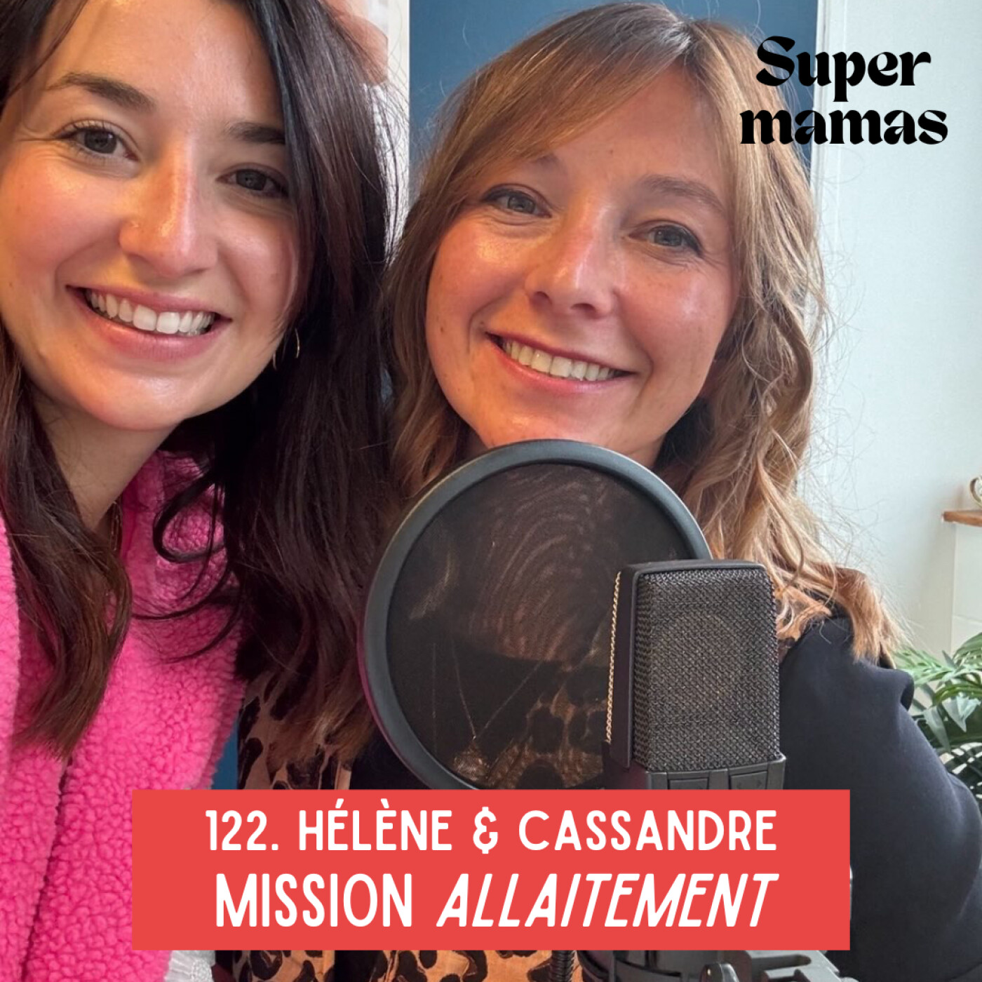 EP122. Hélène et Cassandre • Mission allaitement
