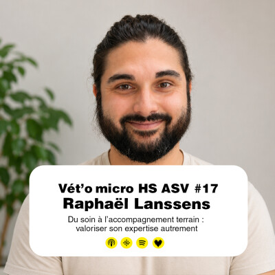HS ASV #17 - Raphaël Lanssens : Du soin à l’accompagnement terrain : valoriser son expertise autrement cover