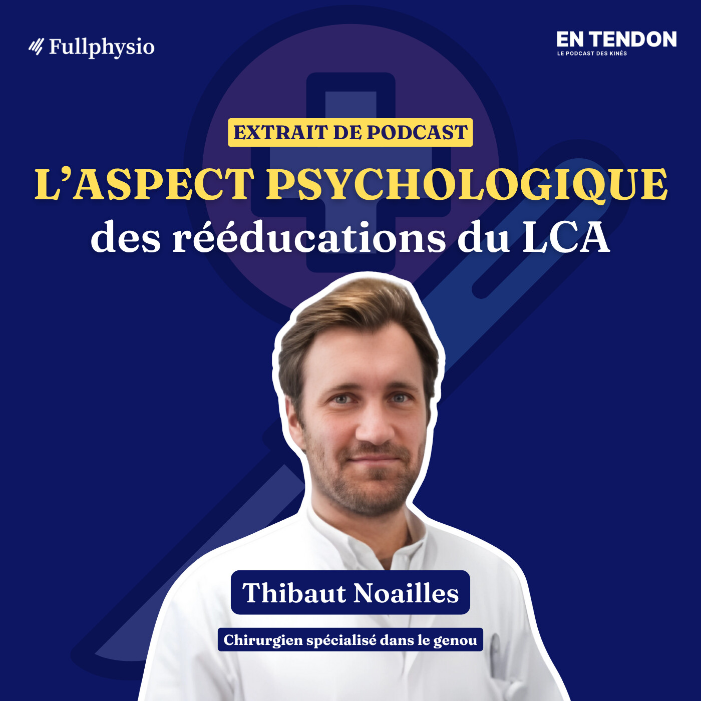 [Extrait %233] La psychologie du LCA | Thibaut Noailles, chirurgien spécialisé dans le genou