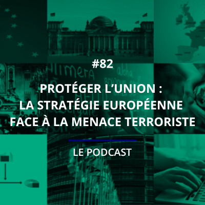82 - Protéger l’Union : la stratégie européenne face à la menace terroriste cover