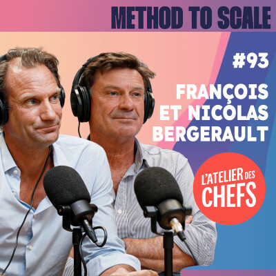 #93 - Comment ils ont réinventé L’Atelier des Chefs - Avec François et Nicolas Bergerault cover
