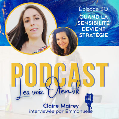 Et si ta sensibilité n’était pas un frein à ta visibilité… mais ta meilleure stratégie ? avec Claire Mairey cover