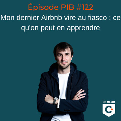 Mon dernier Airbnb vire au fiasco : ce qu'on peut en apprendre #122 cover