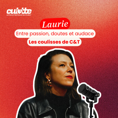 Ep 100: Entre passion, doutes et audace. Les coulisses de Culotte & Trail. cover