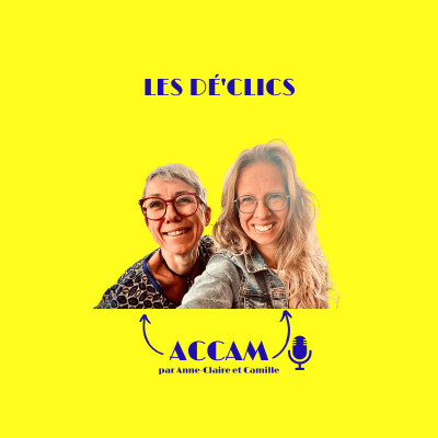 *03 Les Dé'Clics d'ACCAM - Agir pour consommer autrement : les bons plans d’Anne-Claire et Camille ! cover