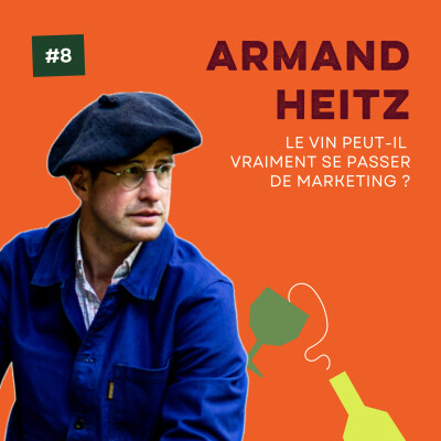 Le vin peut-il vraiment se passer de marketing ? : conversation avec Armand Heitz, vigneron cover