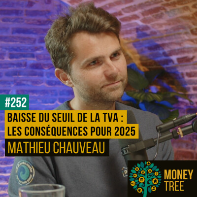 #252 - Baisse du seuil de TVA :  conséquences pour 2025 (Mathieu Chauveau) cover