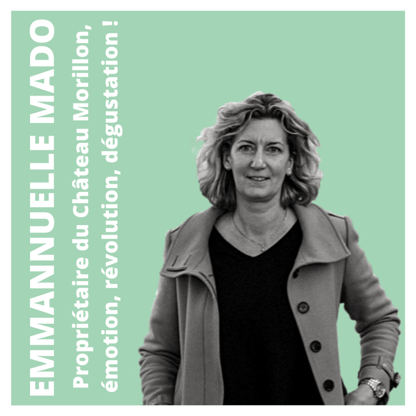 Emmanuelle Mado, propriétaire du Château Morillon,  émotions, révolution et dégustation