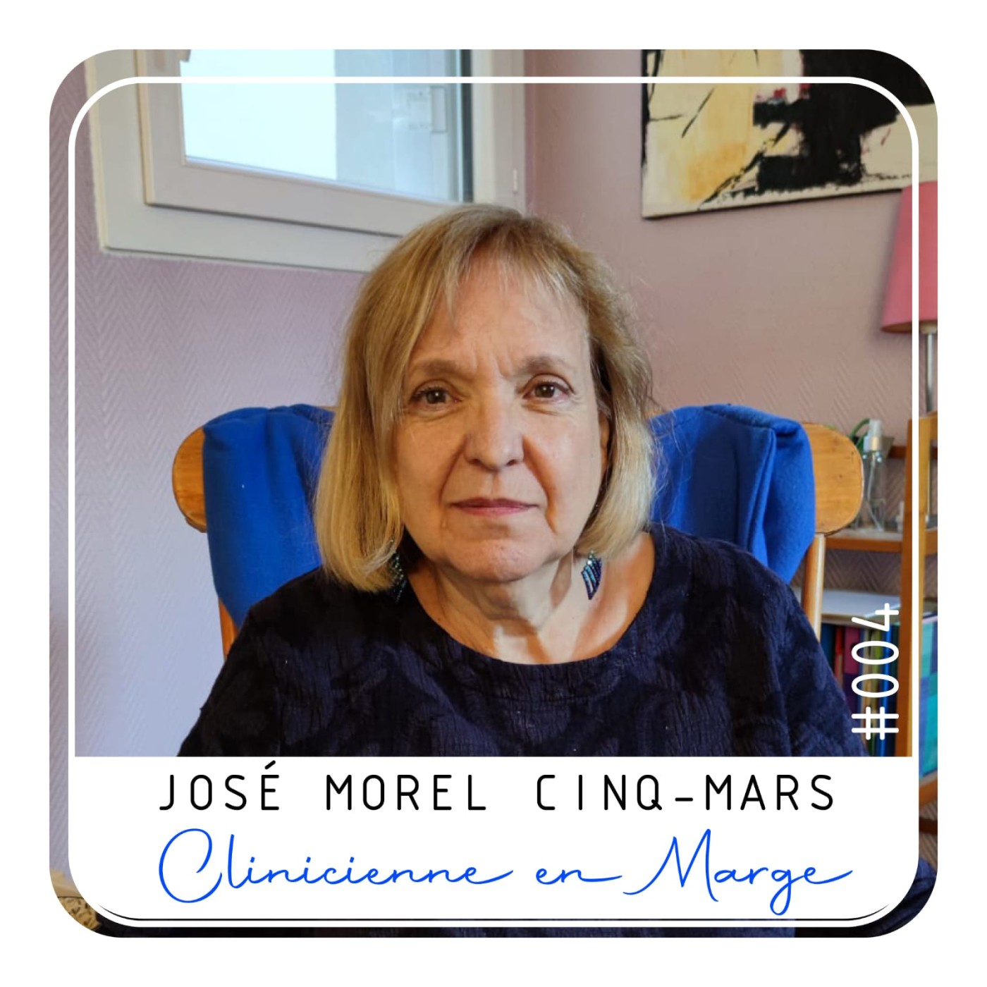 Episode 04 - José Morel Cinq-Mars, Clinicienne en marge.