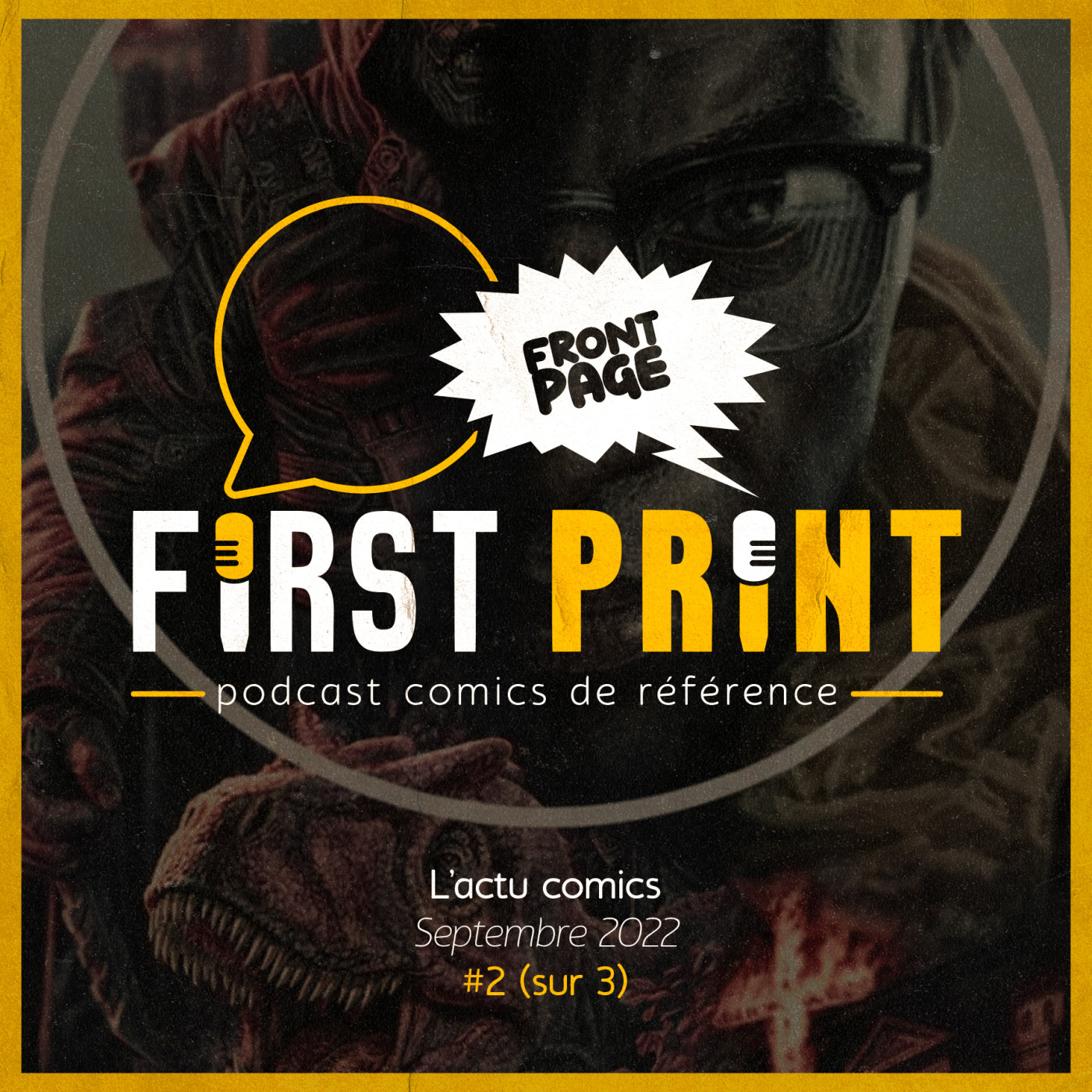 First Print - Votre podcast comics (& BD) préféré !