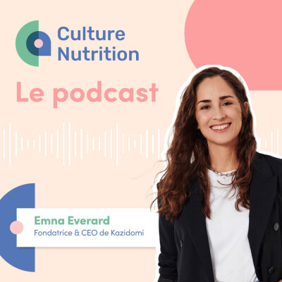 Épisode 53 - Emna Everard, Kazidomi : la force d’une entrepreneuse engagée au service du mieux consommer cover